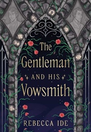 The Gentleman and His Vowsmith (Rebecca Ide)