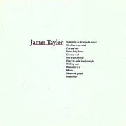 Something in the Way She Moves - James Taylor