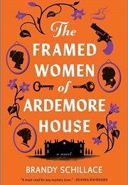 The Framed Women of Ardemore House (Brandy Schillace)