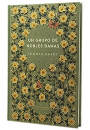 Un Grupo De Nobles Damas (Thomas Hardy)