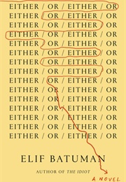 Either/Or (Elif Batuman)