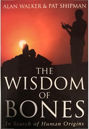 The Wisdom of Bones (Pat Shipman)