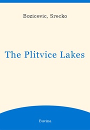 The Plitvice Lakes (S Bozicevic)