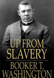 Up From Slavery: An Autobiography (Washington, Booker T.)