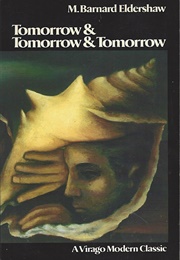 Tomorrow &amp; Tomorrow &amp; Tomorrow (M. Barnard Eldershaw)