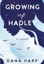 Growing Up Hadley (Dana Harp)