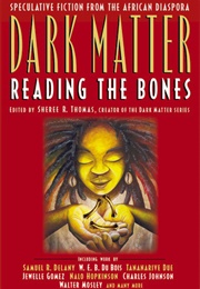 Dark Matter: Reading the Bones (Sheree R. Thomas)