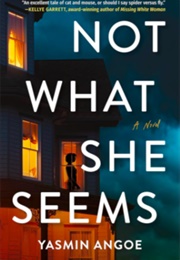 Not What She Seems (Yasmin Angoe)