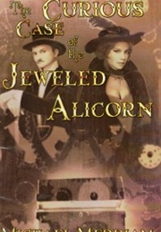 The Curious Case of the Jeweled Alicorn (Michael Merriam)