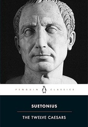 The Twelve Ceasars (Suetonius)