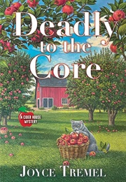 Deadly to the Core (Joyce Tremel)