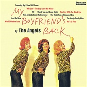 The Angels - My Boyfriend&#39;s Back