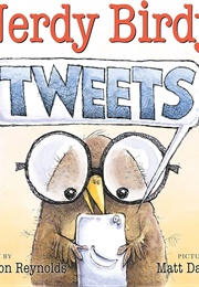 Nerdy Birdy Tweets (Aaron Reynolds)