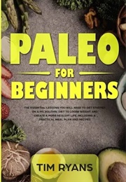 Paleo for Beginners: A Paleo for Beginners FAST TRACK GUIDE to Paleo Weight Loss, Better Health &amp; a (Crawford, Gina)