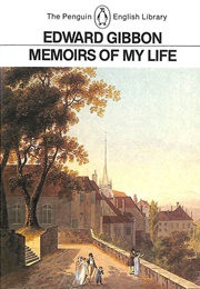 Memoirs of My Life (Edward Gibbon; Ed. by Betty Radice)