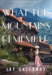 What the Mountains Remember (Joy Callaway)