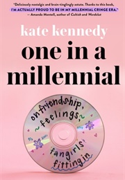 One in a Millenial (Kate Kennedy)