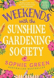 Weekends With the Sunshine Gardening Society (Sophie Green)