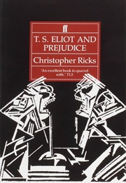 T. S. Eliot and Prejudice (Christopher Ricks)