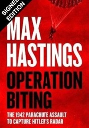 Operation Biting (Max Hastings)