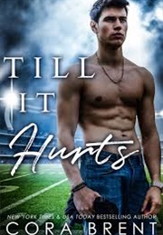 Till It Hurts (Cora Brent)