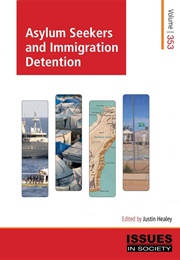 Asylum Seekers and Immigration Detention (Justin Healey)