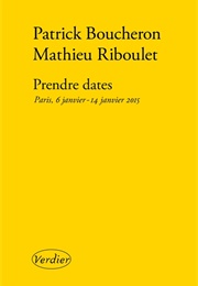 Prendre Dates (Patrick Boucheron, Mathieu Riboulet)