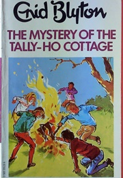 The Mystery of Tally-Ho Cottage (Enid Blyton)