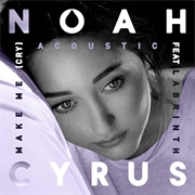 Make Me (Cry) - Acoustic Version - Noah Cyrus, Labrinth