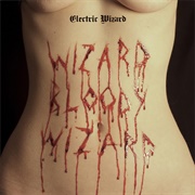 Wizard Bloody Wizard (Electric Wizard, 2017)