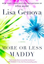 More or Less Maddy (Lisa Genova)