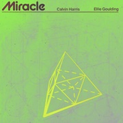 Miracle - Calvin Harris &amp; Ellie Goulding