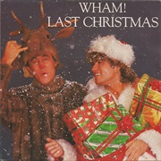 Last Christmas/Everything She Wants - Wham!