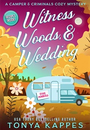 Witness, Woods, &amp; Wedding (Tonya Kappes)