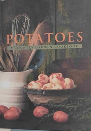 Potatoes: A Country Garden Cookbook (Waldron, Maggie)