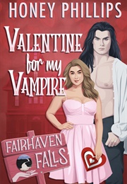 Valentine for My Vampire (Honey Phillips)