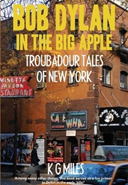 Bob Dylan in the Big Apple (KG Miles)