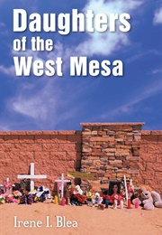 Daughters of the West Mesa (Irene Blea)