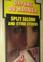 Split Second and Other Stories (Daphne Du Maurier)