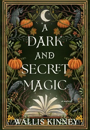 A Dark and Secret Magic (Wallis Kinney)