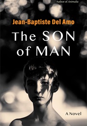 The Son of Man (Jean-Baptiste Del Amo)