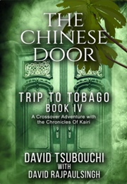 The Chinese Door Trip to Tobago (David Tsubouchi)