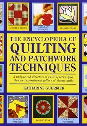 The Encyclopedia of Quilting and Patchwork Techniques (Katharine Guerrier)