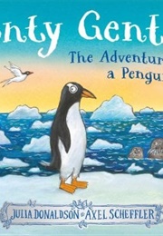 Jonty Gentoo - The Adventures of a Penguin (Julia Donaldson &amp; Axel Scheffler)