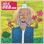 Charlie Parr - Last of the Better Days Ahead