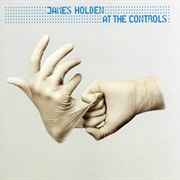 James Holden - At the Controls