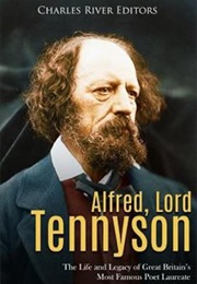 Alfred, Lord Tennyson (Charles River Editors)