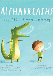 Alphabreaths: The Abcs of Mindful Breathing (Christopher Willard)