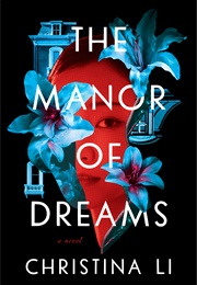 The Manor of Dreams (Christina Li)