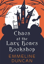 Chaos at the Lazy Bones Bookshop (Emmeline Duncan)